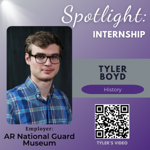 Tyler Boyd, History major, Employer-Arkansas National Guard Museum