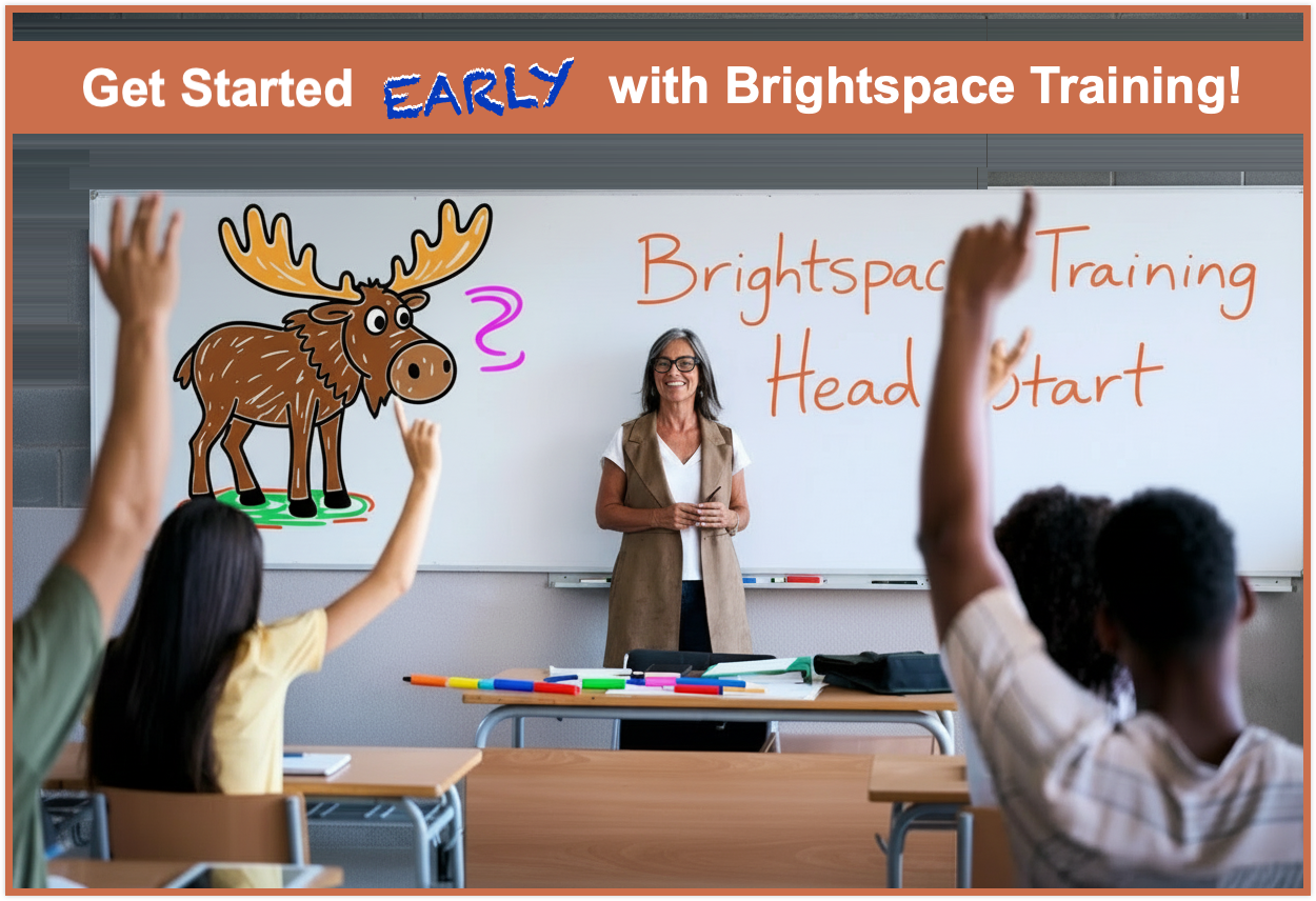 The banner on the image reads Get Started EARLY with Brightspace Training. A smiling teacher in front of the whiteboard that states Brightspace Training Head Start and students raising their hands in class