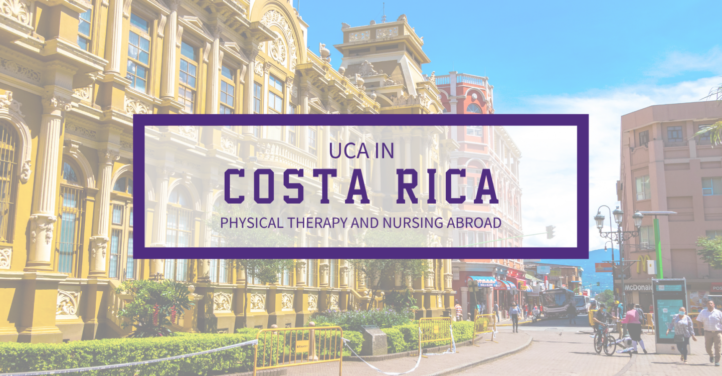 A promotional graphic featuring historic architecture in a Costa Rican city with a translucent purple-bordered box reading "UCA IN COSTA RICA: PHYSICAL THERAPY AND NURSING ABROAD."