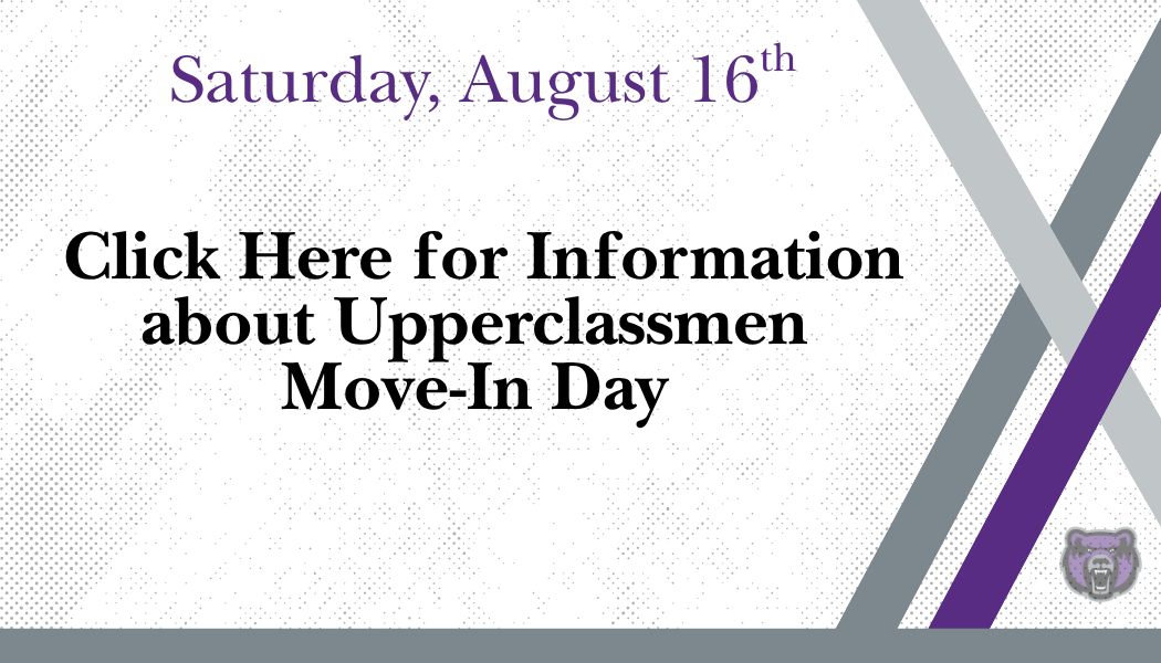 Click here for information about Upperclassmen Move-in Day; Saturday - August 16th
