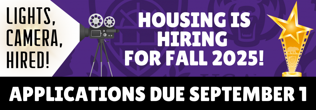 Lights, Camera, Hired! Housing is Hiring for Fall 2025. Applications are due September 1.