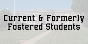 Current and formerly fostered student resources