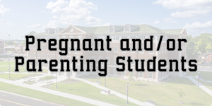 Pregnant or parenting student resources