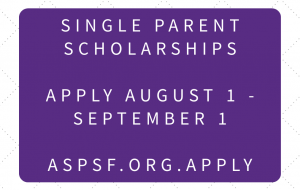 Single Parent Scholarships  Apply August 1 - September 1  aspsf.org.apply