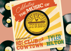 CELEBRATING THE MUSIC OF SUN STUDIOS WITH THE HOT CLUB OF COWTOWN AND TYLER HILTON