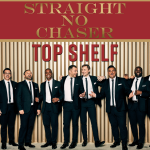 STRAIGHT NO CHASER: TOP SHELF