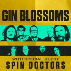 Gin Blossoms with special guest Spin Doctors