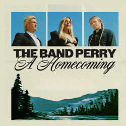 THE BAND PERRY A HOMECOMING