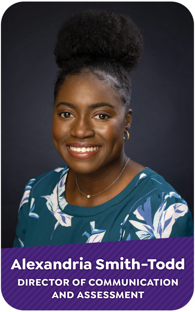 Alexandria Smith-Todd, Director of Communication and Assessment