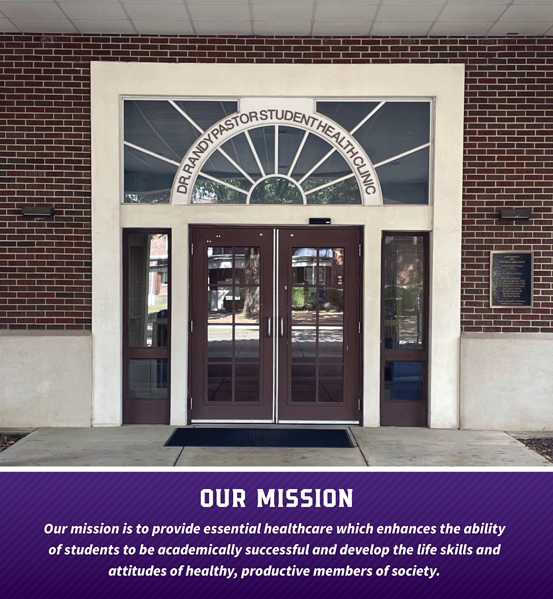 Entrance to the Dr. Randy Pastor Student Health Clinic. Mission Statement below states "Our mission is to provide essential healthcare which enhances the ability of students to be academically successful and develop the life skills and attitudes of healthy, productive members of society.